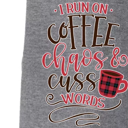 I Run On Coffee Chaos And Cuss Words Doggie 3-End Fleece Hoodie