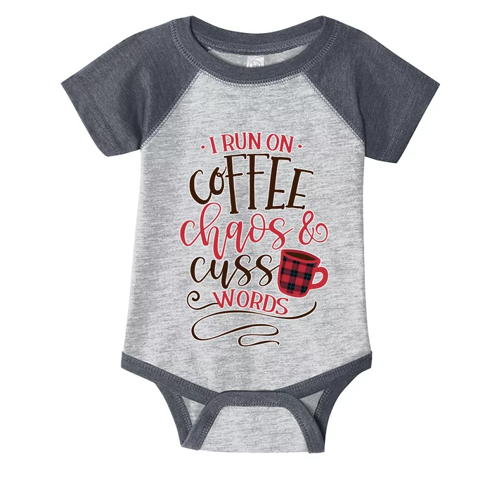 I Run On Coffee Chaos And Cuss Words Infant Baby Jersey Bodysuit