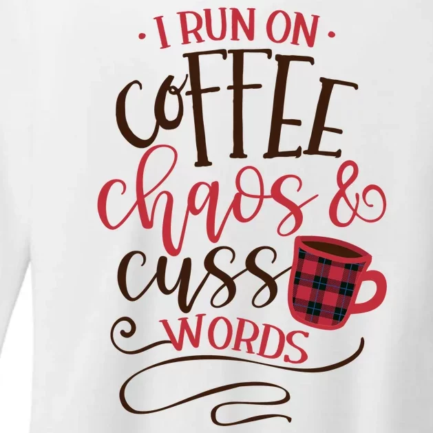 I Run On Coffee Chaos And Cuss Words Womens CVC Long Sleeve Shirt