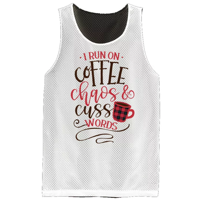 I Run On Coffee Chaos And Cuss Words Mesh Reversible Basketball Jersey Tank