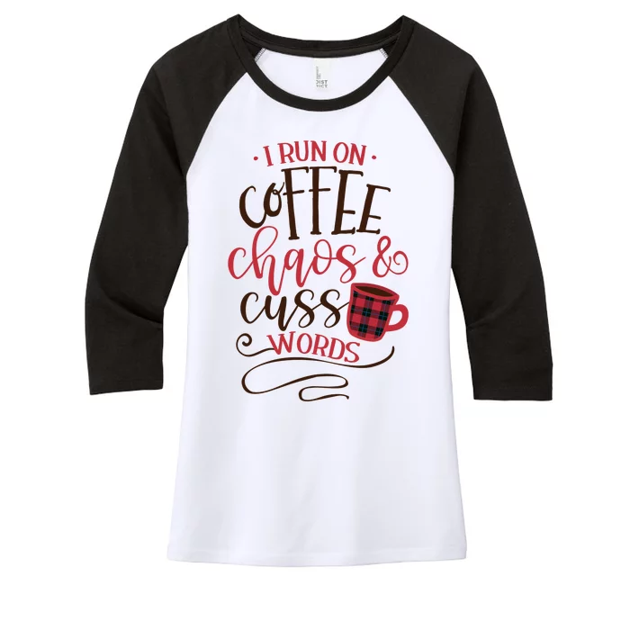 I Run On Coffee Chaos And Cuss Words Women's Tri-Blend 3/4-Sleeve Raglan Shirt