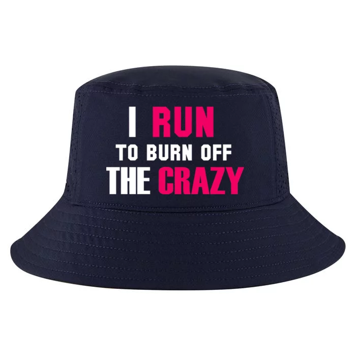 I Run To Burn Off The Crazy Cool Comfort Performance Bucket Hat