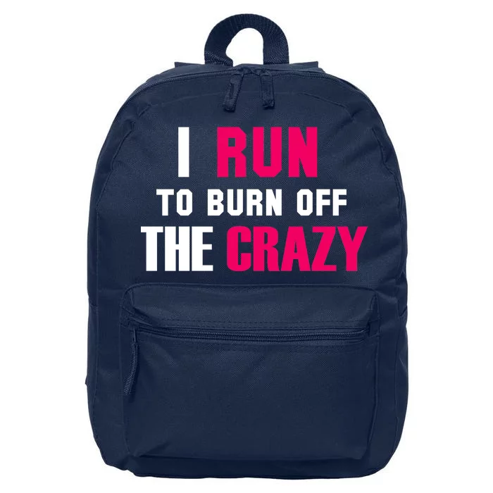 I Run To Burn Off The Crazy 16 in Basic Backpack