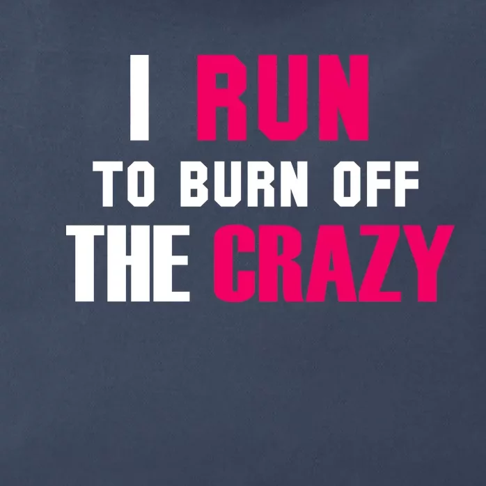 I Run To Burn Off The Crazy Zip Tote Bag