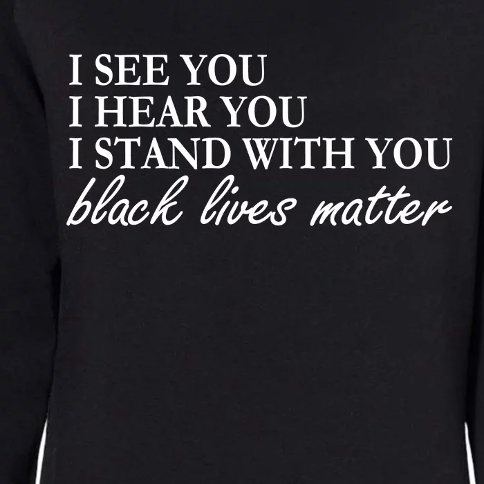 I See Hear Stand With You Black Lives Matter Womens California Wash Sweatshirt