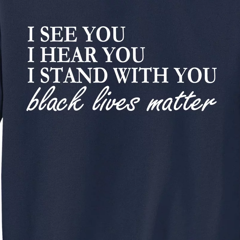 I See Hear Stand With You Black Lives Matter Tall Sweatshirt