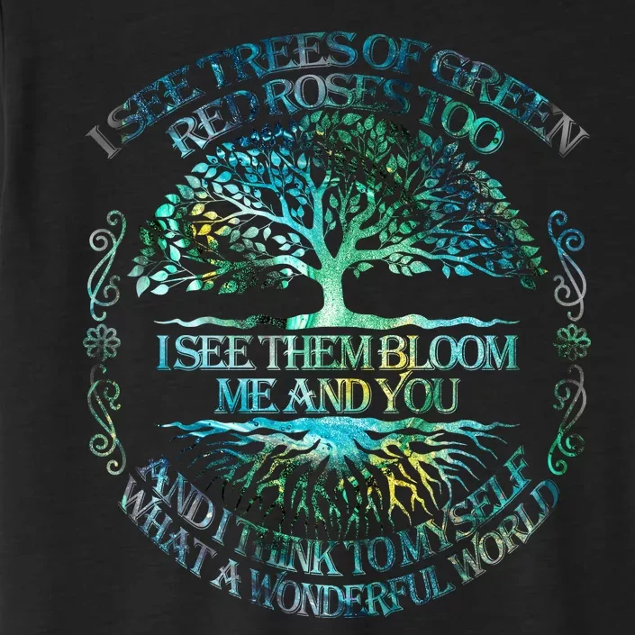 I See Trees Of Green Red Roses Too Hippie ChromaSoft Performance T-Shirt