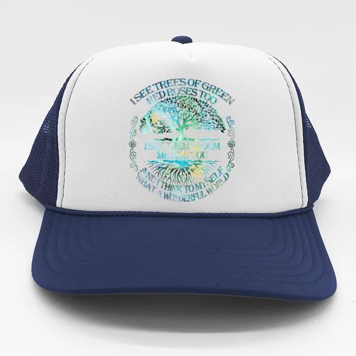 I See Trees Of Green Red Roses Too Hippie Trucker Hat