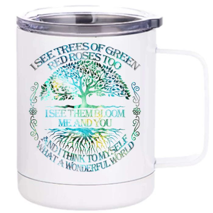 I See Trees Of Green Red Roses Too Hippie Front & Back 12oz Stainless Steel Tumbler Cup