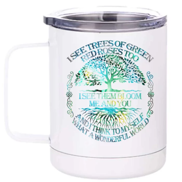 I See Trees Of Green Red Roses Too Hippie Front & Back 12oz Stainless Steel Tumbler Cup