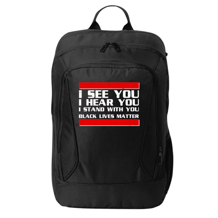 I See You Hear You Stand With You Black Lives Matter City Backpack