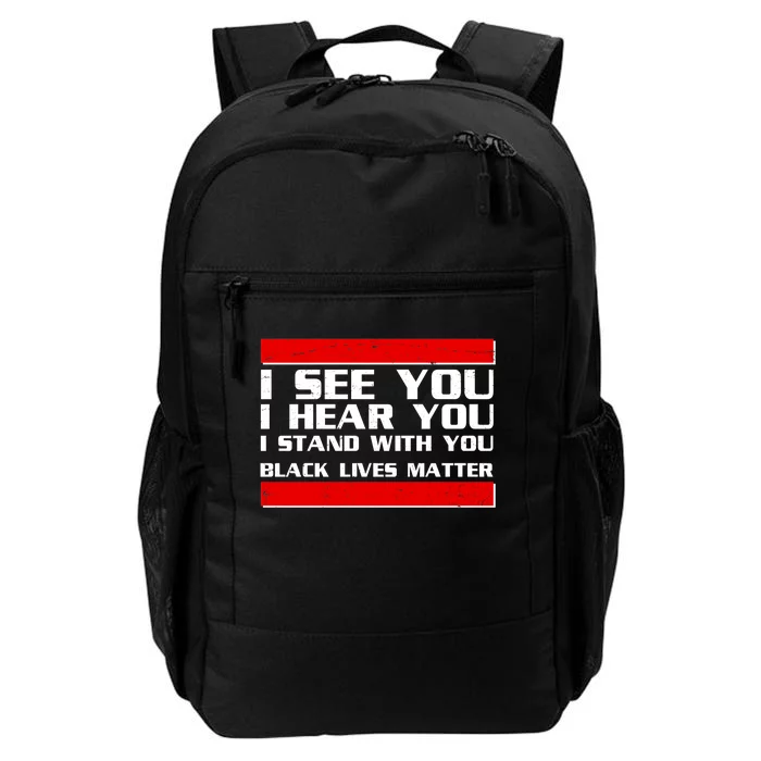 I See You Hear You Stand With You Black Lives Matter Daily Commute Backpack