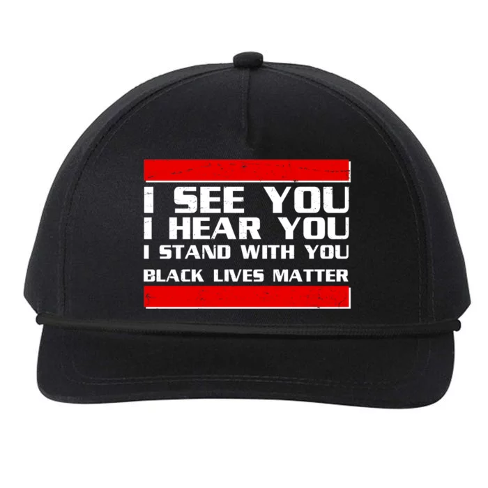 I See You Hear You Stand With You Black Lives Matter Snapback Five-Panel Rope Hat