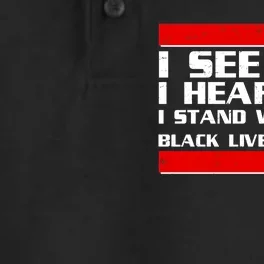 I See You Hear You Stand With You Black Lives Matter Dry Zone Grid Performance Polo