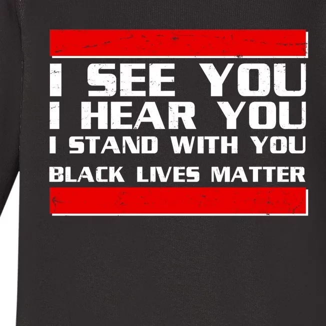 I See You Hear You Stand With You Black Lives Matter Baby Long Sleeve Bodysuit