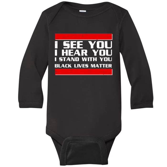 I See You Hear You Stand With You Black Lives Matter Baby Long Sleeve Bodysuit