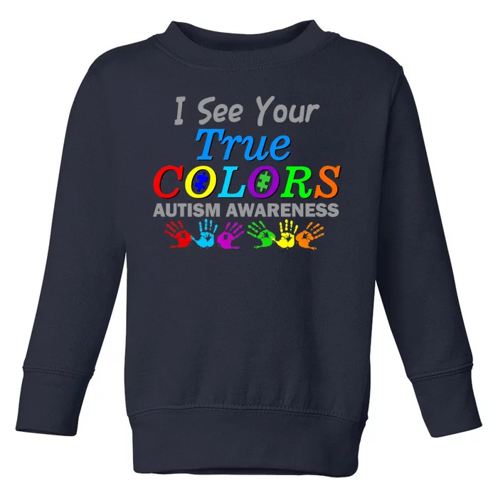 I See Your True Colors Autism Awareness Toddler Sweatshirt