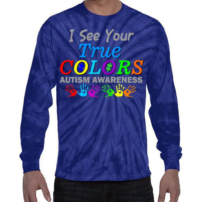 I See Your True Colors Autism Awareness Tie-Dye Long Sleeve Shirt