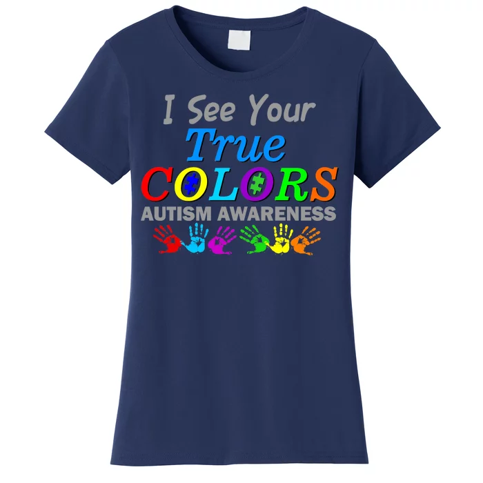 I See Your True Colors Autism Awareness Women's T-Shirt