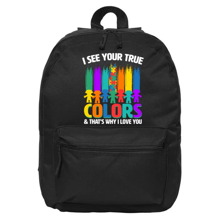 I See Your True Colors Autism Awareness Support 16 in Basic Backpack