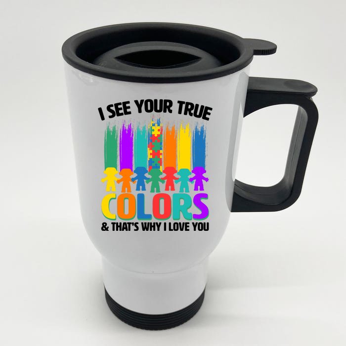 I See Your True Colors Autism Awareness Support Front & Back Stainless Steel Travel Mug