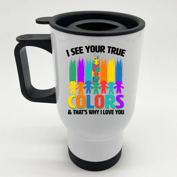 I See Your True Colors Autism Awareness Support Front & Back Stainless Steel Travel Mug