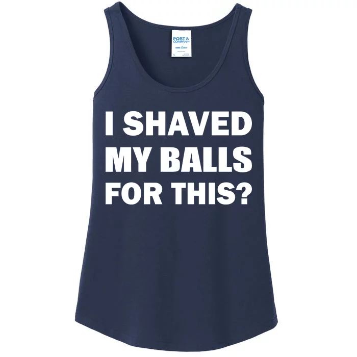 I Shaved My Bals For This? Ladies Essential Tank