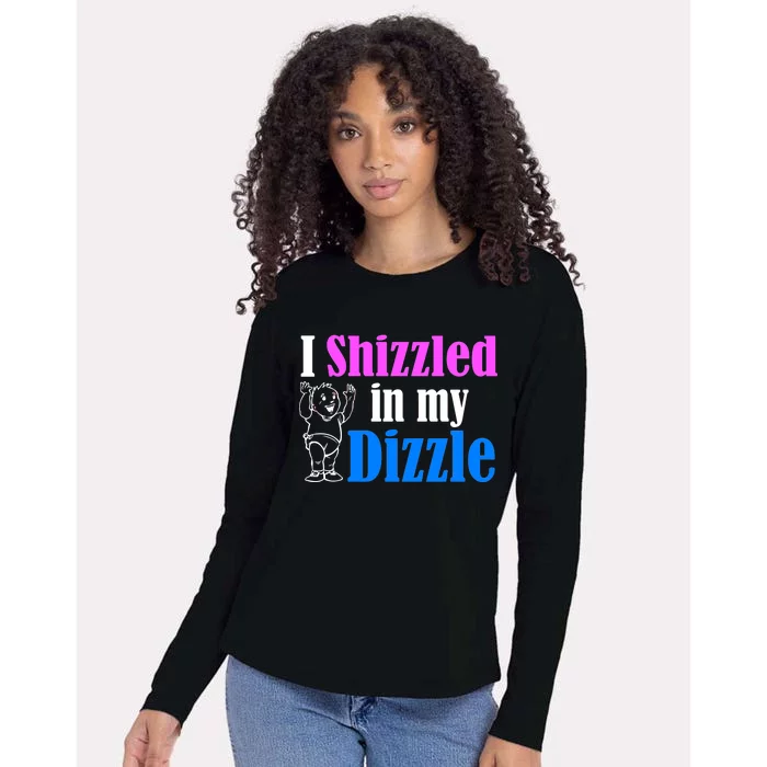 I Shizzled In My Dizzle Womens Cotton Relaxed Long Sleeve T-Shirt