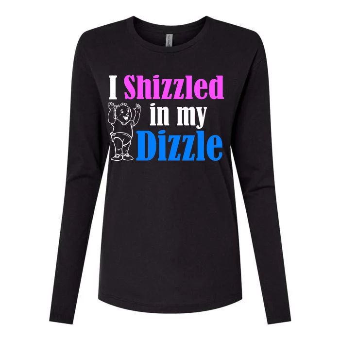 I Shizzled In My Dizzle Womens Cotton Relaxed Long Sleeve T-Shirt