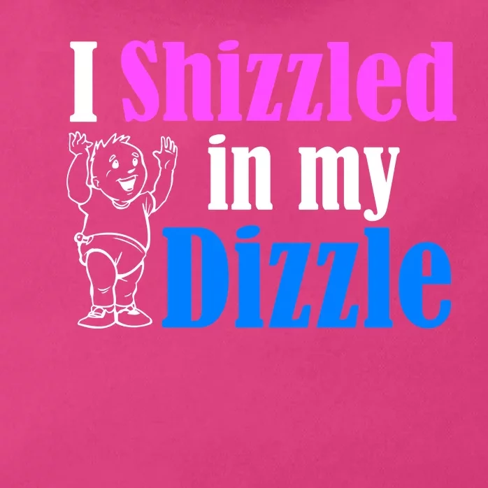 I Shizzled In My Dizzle Zip Tote Bag