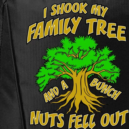 I Shook My Family Tree A Bunch of Nuts Fell Out City Backpack