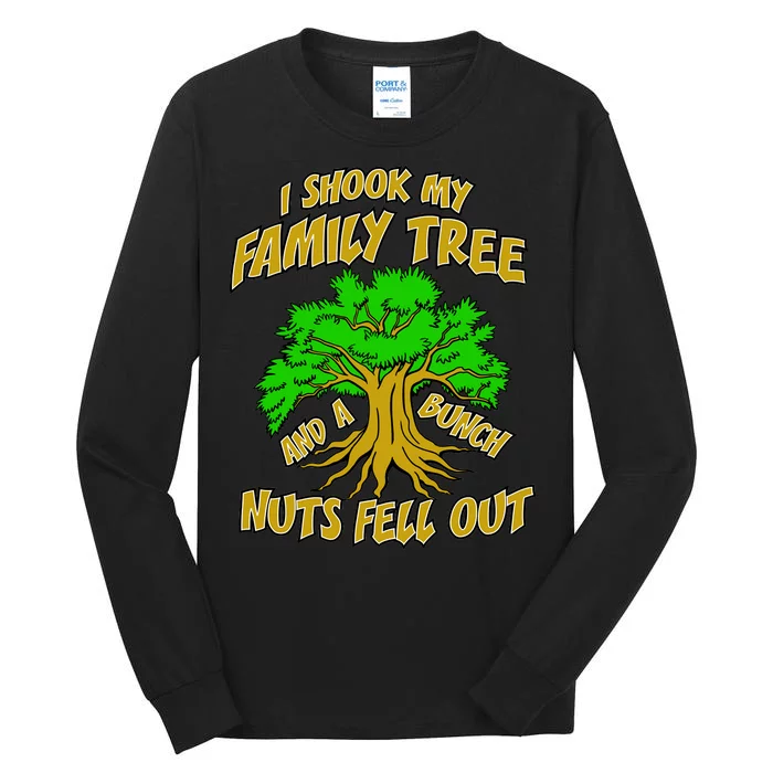 I Shook My Family Tree A Bunch of Nuts Fell Out Tall Long Sleeve T-Shirt