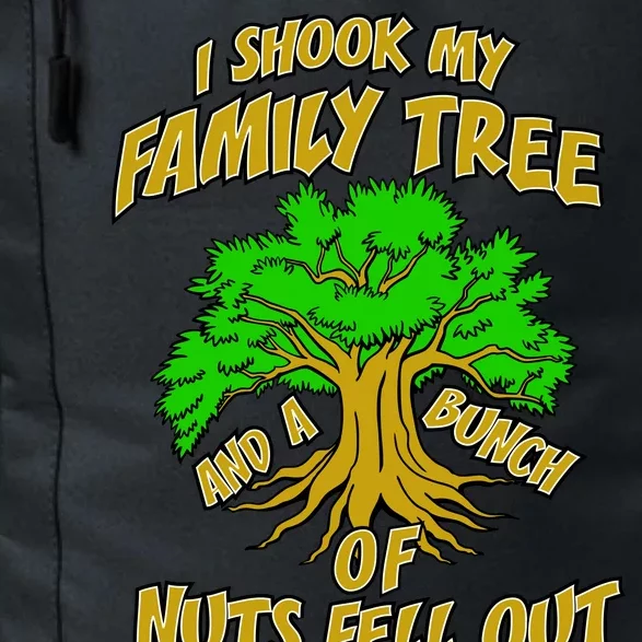 I Shook My Family Tree and a Bunch of Nuts Fell Out Daily Commute Backpack