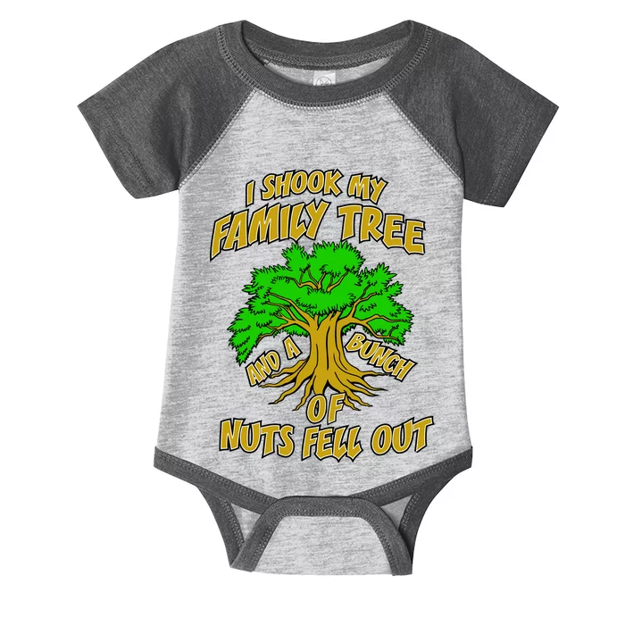 I Shook My Family Tree and a Bunch of Nuts Fell Out Infant Baby Jersey Bodysuit