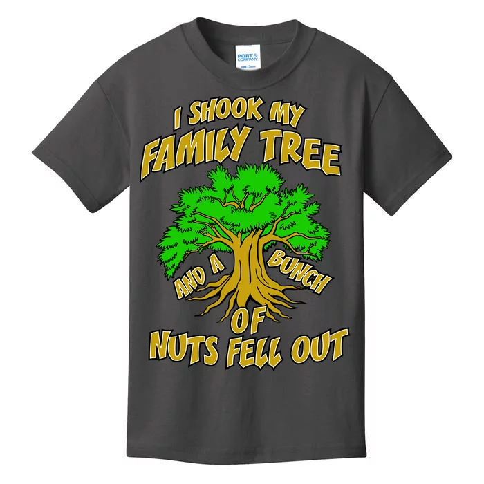 I Shook My Family Tree and a Bunch of Nuts Fell Out Kids T-Shirt