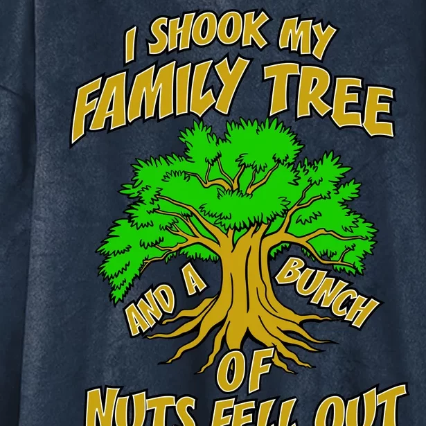 I Shook My Family Tree and a Bunch of Nuts Fell Out Hooded Wearable Blanket