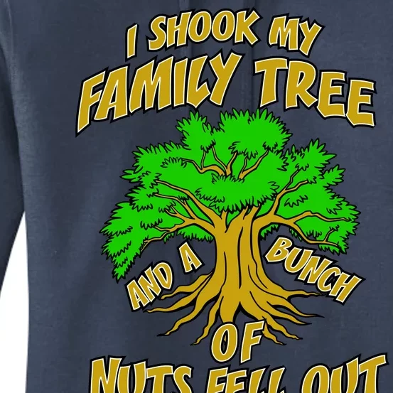 I Shook My Family Tree and a Bunch of Nuts Fell Out Women's Pullover Hoodie