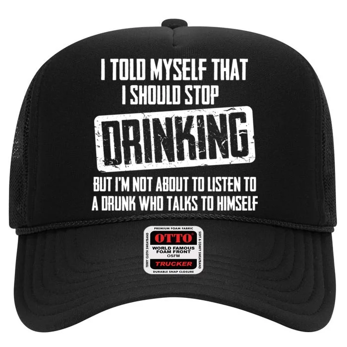 I Should Stop Drinking Funny High Crown Mesh Trucker Hat