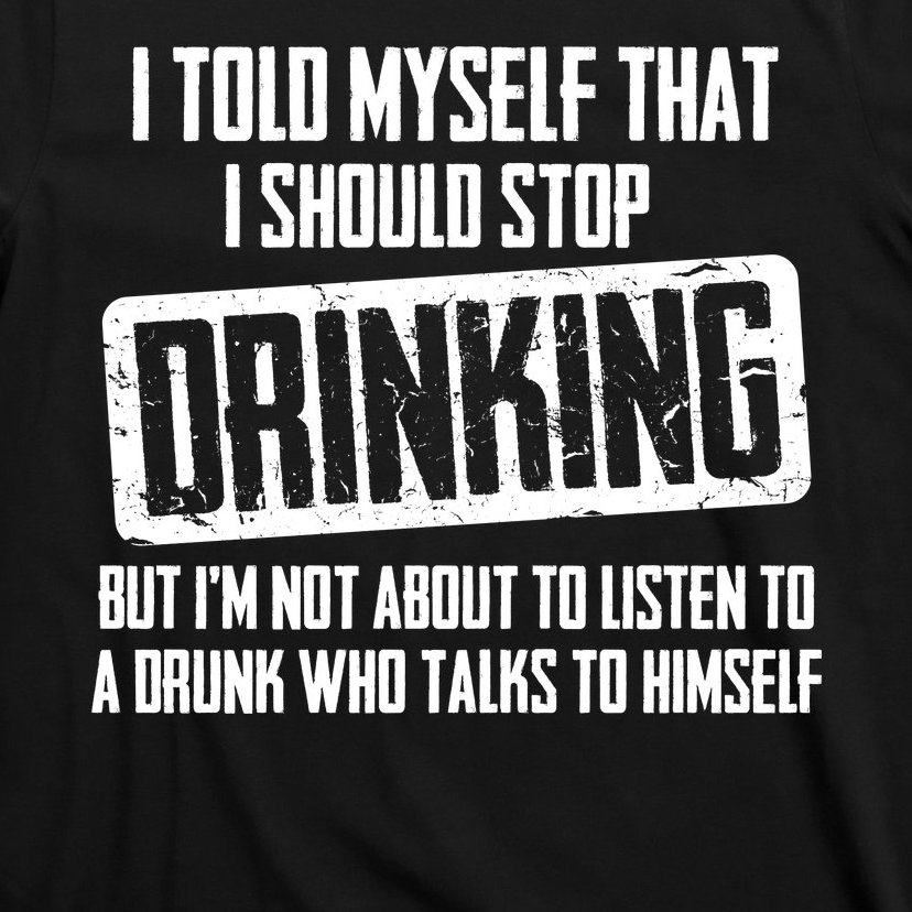 I Should Stop Drinking Funny T-Shirt