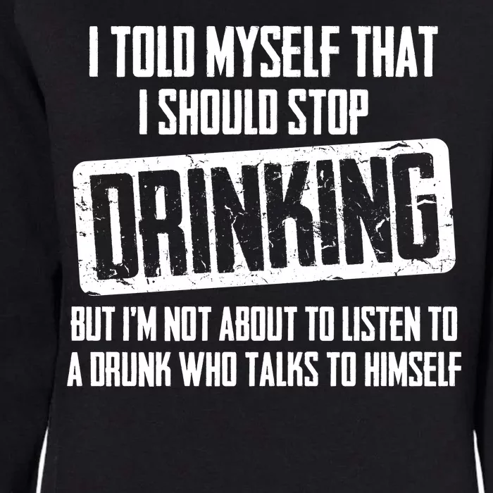 I Should Stop Drinking Funny Womens California Wash Sweatshirt