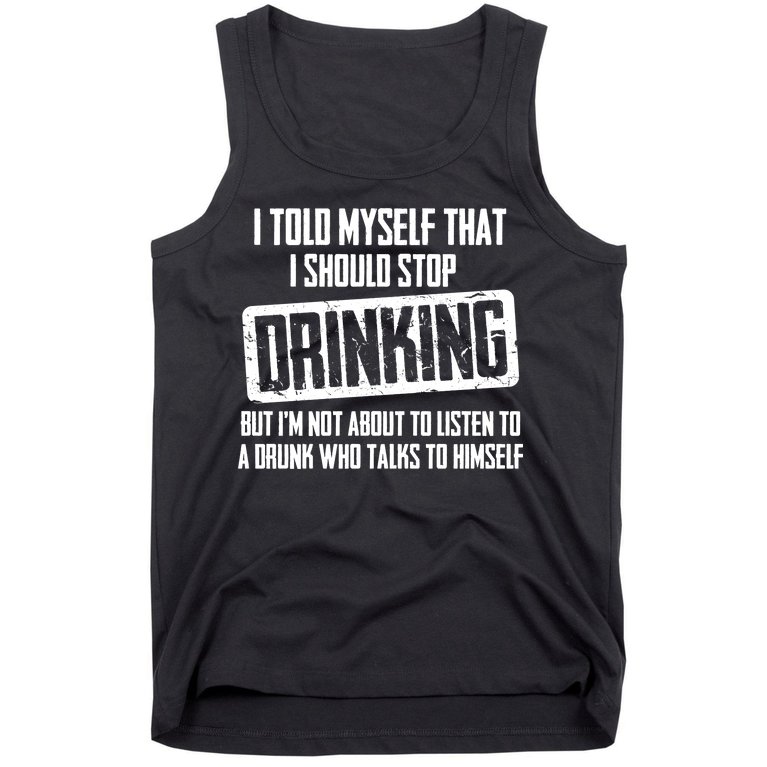 I Should Stop Drinking Funny Tank Top