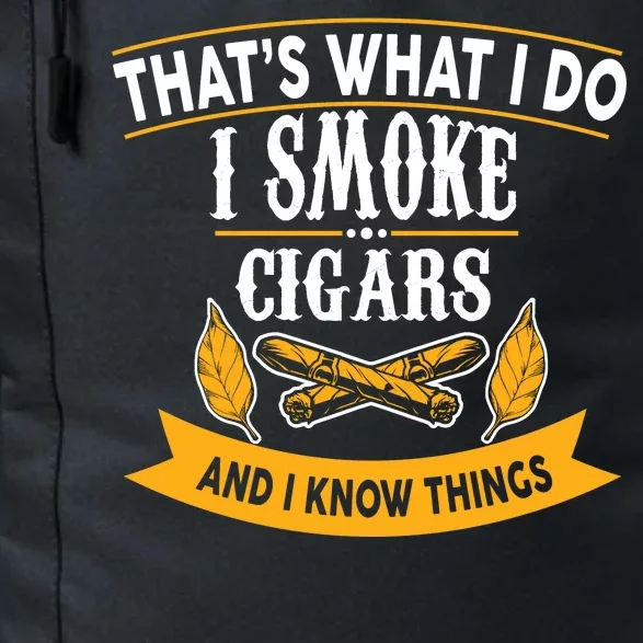 I Smoke Cigars And Know Thing Funny Daily Commute Backpack