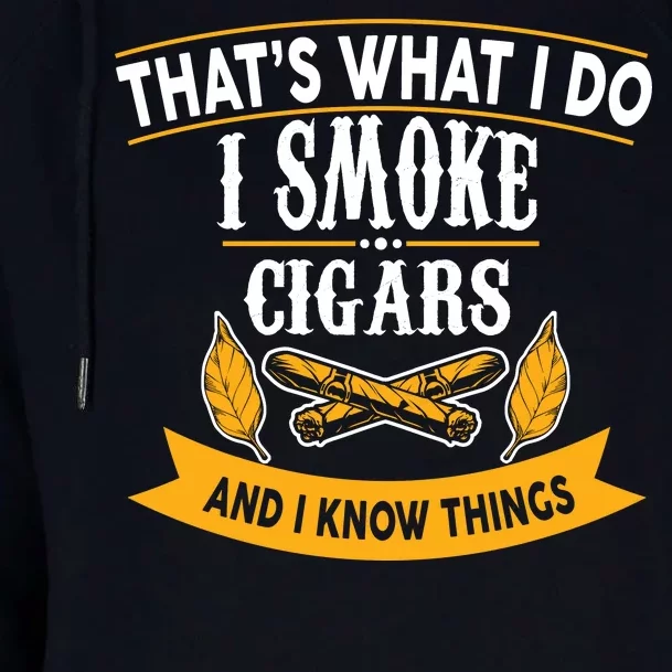 I Smoke Cigars And Know Thing Funny Womens Funnel Neck Pullover Hood