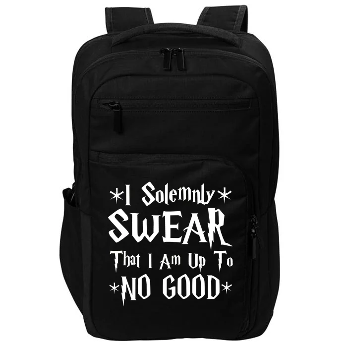 I Solemnly Swear That I Am Up To No Good Impact Tech Backpack