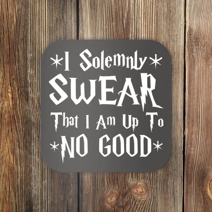 I Solemnly Swear That I Am Up To No Good Coaster