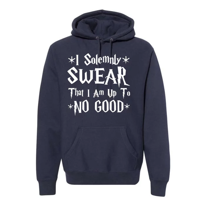 I Solemnly Swear That I Am Up To No Good Premium Hoodie