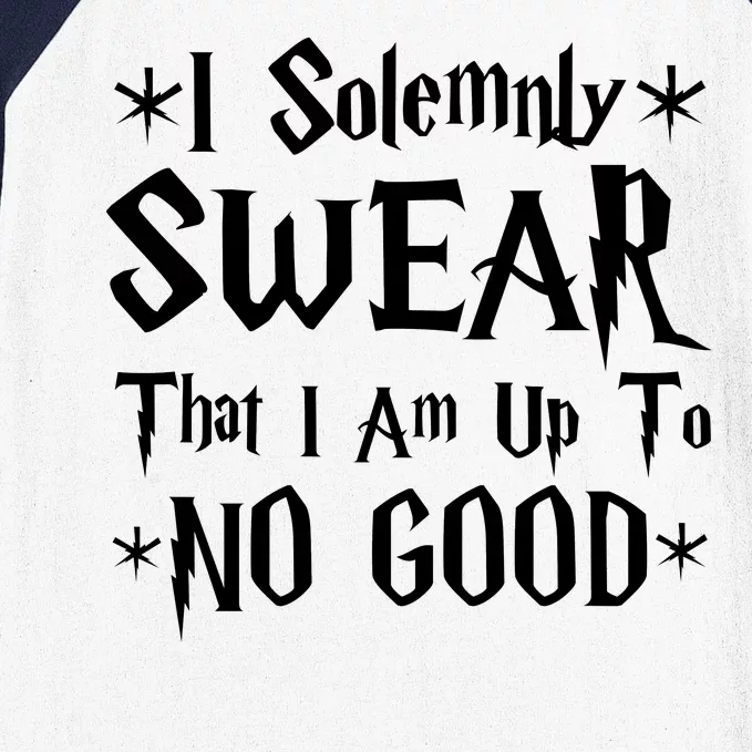 I Solemnly Swear That I Am Up To No Good Baseball Sleeve Shirt