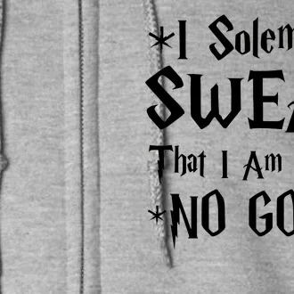 I Solemnly Swear That I Am Up To No Good Full Zip Hoodie