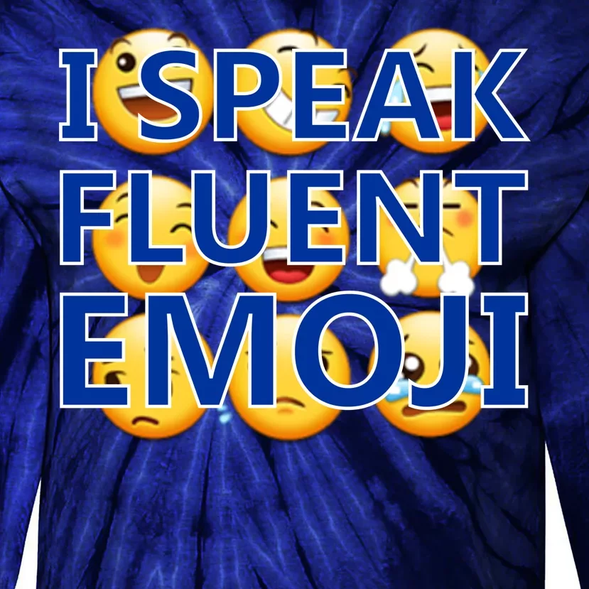 I Speak Fluent Emoji Tie-Dye Long Sleeve Shirt