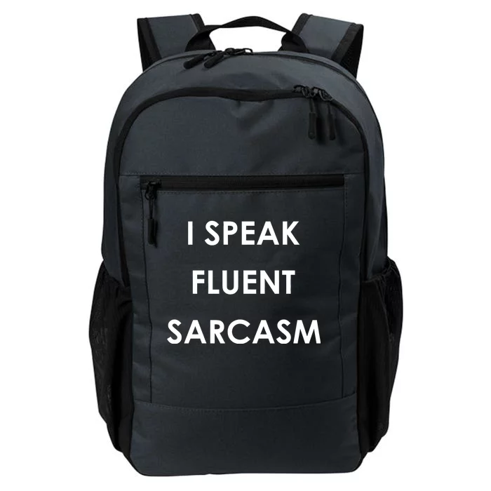 I Speak Fluent Sarcasm Daily Commute Backpack